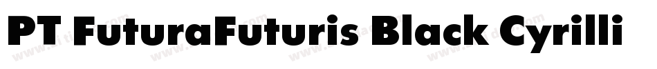 PT FuturaFuturis Black Cyrillic字体转换